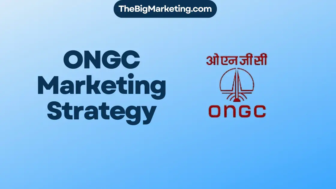 ONGC (Oil and Natural Gas Corporation) Marketing Strategy