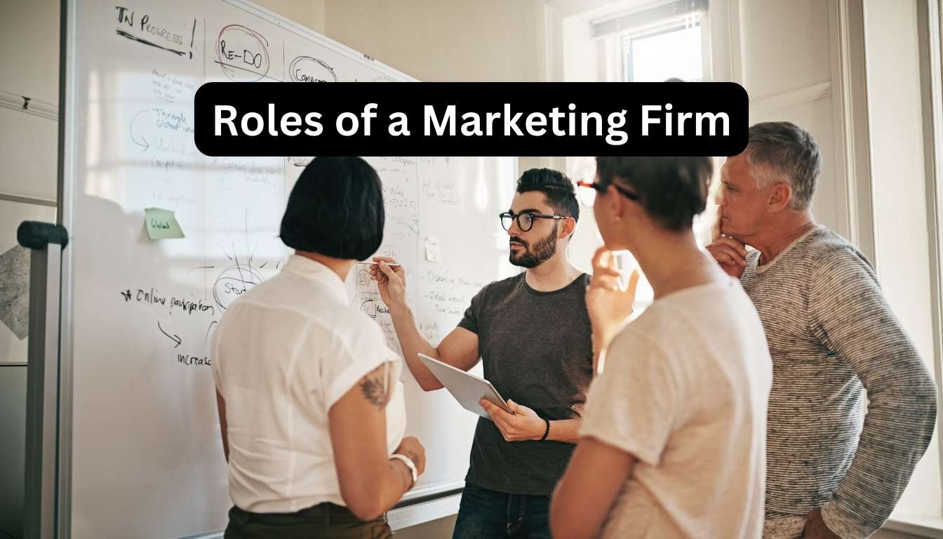 Roles of a Marketing Firm